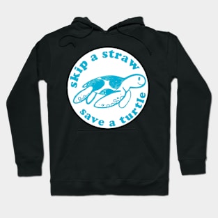 Skip a straw Save a turtle Hoodie